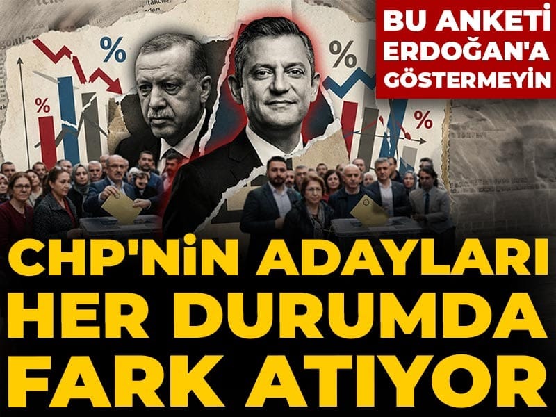 chpnin-adaylari-her-durumda-fark-atiyor-bu-anketi-erdogana-gostermeyin-C77eg8lc