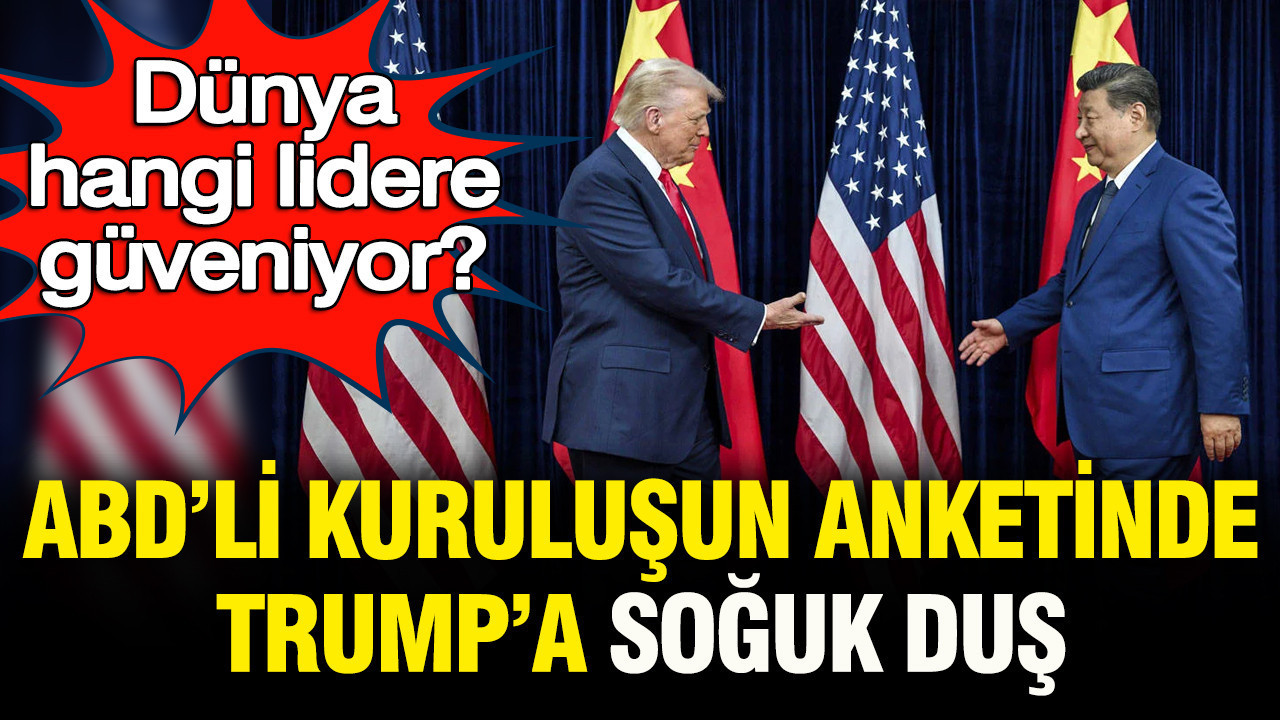 Abdli dev kurulusun anketinde trumpa soguk dus dunya hangi lidere guveniyor fBOqqSeW