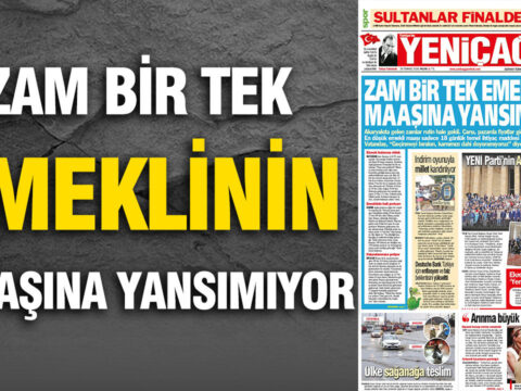 Yenicag gazetesi zam bir tek emeklinin maasina yansimadi 5et1J9sX